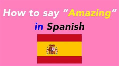 amazing in spanish.